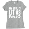 my soul is lit as f Ladies Fitted T-Shirt