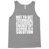 alcohol is a solution funny t shirt geek science alcohol shirt party b Tank Top