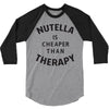 nutella is cheaper than therapy 3/4 Sleeve Shirt