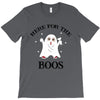 here for the boos T-Shirt