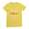 I'm Your Father's Day Gift Mom Says You're Welcome Ladies Fitted T-Shirt