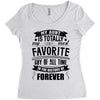 My Aunt Is Totally My Most Favorite Guy of All Time in the History of Women's Triblend Scoop T-shirt