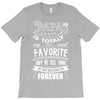 My Papa is Totally My Most Favorite Guy Of All Time T-Shirt