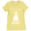 Princesses Are Born In April Ladies Fitted T-Shirt