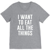 i want to eat all the things V-Neck Tee