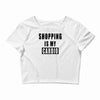 shopping is my cardio !! t shirt  shopping is my cardio graphic  t,,, Crop Top