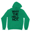 why the hell not Hoodie