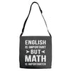 English Is Important But Math Is Importanter Adjustable Strap Totes