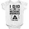 I Did Not Become a Mechanic to Fix Your for Free Baby Onesie