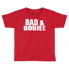 bad &amp; boujee Toddler T-shirt