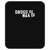 drugs di maa di Mousepad