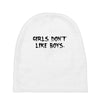 girls dont like boys Baby Beanies