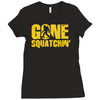 gone squatchin Ladies Fitted T-Shirt