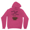 need coffee now! Unisex Hoodie