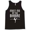 meet me at the barre ballet shoes funny Tank Top