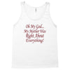 my mother was right Tank Top