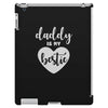 Daddy is My Bestie iPad 3 and 4 Case