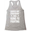 Surely Not Everybody Was Kung Fu Fighting Racerback Tank