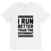 i run better than gorvernment V-Neck Tee