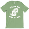 blow me for luck casino T-Shirt