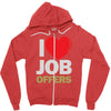 i love job offers Zipper Hoodie