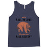 Why Fall In Love If You Can Fall Aslepp Tank Top