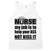 nurse my job is to help your ass not kiss it Tank Top