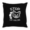 stop cat calling Throw Pillow