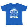 Queens Are Born In June Toddler T-shirt