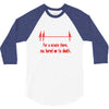 for a minute there, you bored me to death t shirt 3/4 Sleeve Shirt