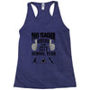 This Teacher Survived The 2016 2017 School Year Racerback Tank