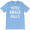 totes amaze balls T-Shirt