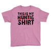 This Is My Hunting Shirt Youth Tee