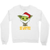 may cristmas be with you yoda Crewneck Sweatshirt