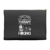 I Don't Need Therapy Just to Go Hiking Accessory Pouches