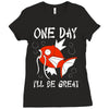 one day i'll be great Ladies Fitted T-Shirt