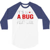 it's not a bug 3/4 Sleeve Shirt