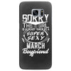 This Girl Is Taken By A Super Sexy March Boyfriend Samsung Galaxy S7 Edge