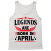 Legends Are Born In April Tank Top