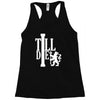 till die Racerback Tank