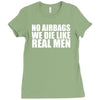 no airbags we die like real men Ladies Fitted T-Shirt