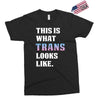 This is What Trans Looks Like Exclusive T-shirt