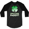 who is your paddy copy 3/4 Sleeve Shirt
