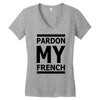 pardon my french Women's V-Neck T-Shirt