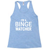 binge watcher Racerback Tank