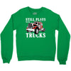 still plays with trucks family matching Crewneck Sweatshirt