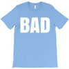 bad (2) T-Shirt