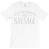 may i recommend the sausage T-Shirt