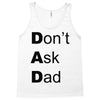 don't ask dad Tank Top