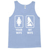 Your Wife And My Wife Tank Top